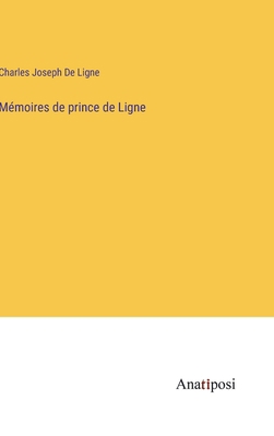 Mémoires de prince de Ligne [French] 3382719479 Book Cover