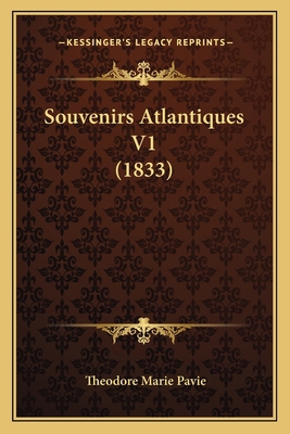 Souvenirs Atlantiques V1 (1833) [French] 1167639812 Book Cover