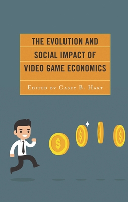 Evolution and Social Impact of Video Game Econo... 149854343X Book Cover