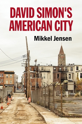 David Simon's American City 1526195410 Book Cover