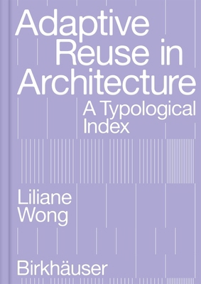 Adaptive Reuse in Architecture: A Typological I... 3035625638 Book Cover