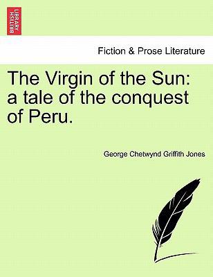The Virgin of the Sun: A Tale of the Conquest o... 1241198535 Book Cover