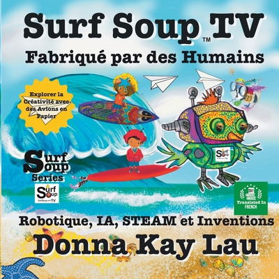 Surf Soup TV Fabriqué par des Humains: Robotiqu... [French]            Book Cover