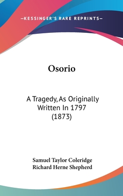 Osorio: A Tragedy, As Originally Written In 179... 1437213871 Book Cover