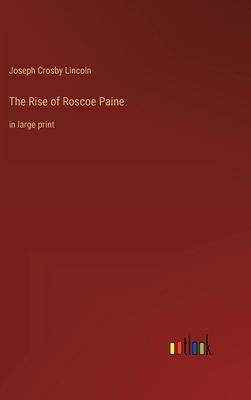 The Rise of Roscoe Paine: in large print 3368622412 Book Cover