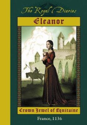 The Royal Diaries: Eleanor: Crown Jewel of Aqui... 0439164842 Book Cover