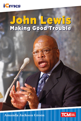 John Lewis: Making Good Trouble 1087643015 Book Cover