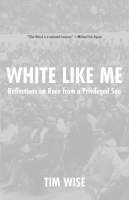 White Like Me: Reflections on Race from a Privi... 1932360689 Book Cover