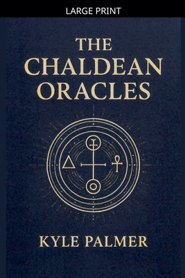 The Chaldean Oracles [Large Print] B0GJD298TF Book Cover