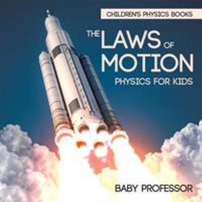 The Laws of Motion Physics for Kids Children's ... 1541938542 Book Cover