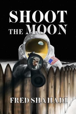 Shoot the Moon 154882528X Book Cover
