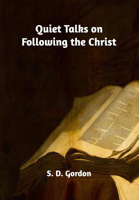Quiet Talks on Following the Christ 0368601897 Book Cover