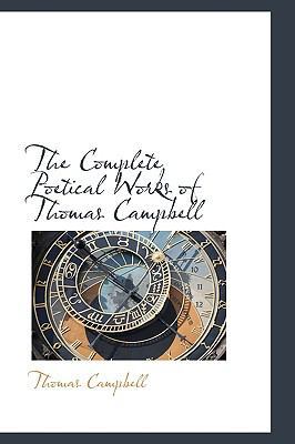 The Complete Poetical Works of Thomas Campbell 0559346387 Book Cover