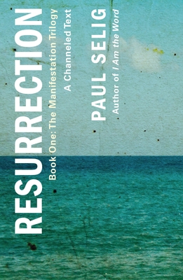 Resurrection: A Channeled Text: (Book One of th... 1250833779 Book Cover