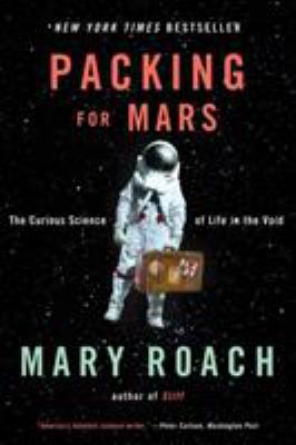 Packing for Mars: The Curious Science of Life i... B00KEVIY8K Book Cover