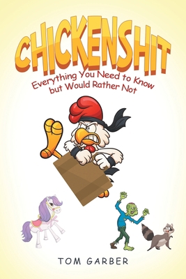 Chickenshit: Everything You Need to Know but Wo... 1663243026 Book Cover