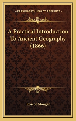 A Practical Introduction To Ancient Geography (... 1169007112 Book Cover