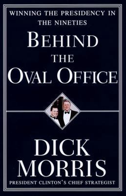 Behind the Oval Office: Winning the Presidency ... 067945747X Book Cover