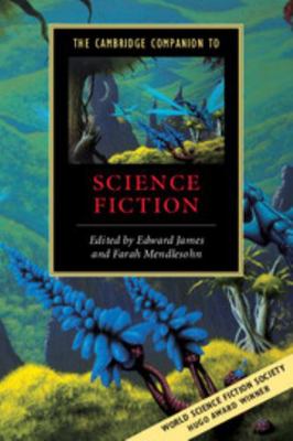 The Cambridge Companion to Science Fiction 0521016576 Book Cover