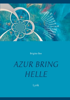 Azur bring Helle: Lyrik [German] 3754304100 Book Cover
