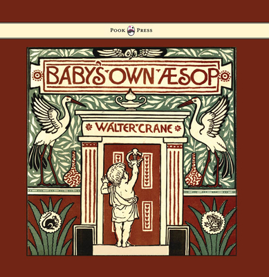 Baby's Own Aesop - Being the Fables Condensed i... 1473334888 Book Cover