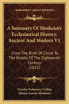 A Summary Of Mosheim's Ecclesiastical History, ... 1164046365 Book Cover