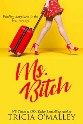 Ms. Bitch: Finding happiness is the best revenge. 1951254090 Book Cover