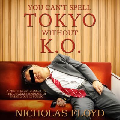 You Can't Spell Tokyo Without K.O.: A photo-ess... 0996173242 Book Cover