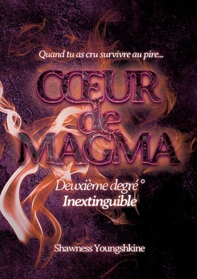 Coeur de magma: Deuxième degré - Inextinguible [French] 2322543004 Book Cover