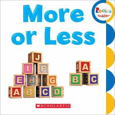 More or Less (Rookie Toddler) 0531205711 Book Cover