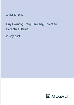 Guy Garrick; Craig Kennedy, Scientific Detectiv... 3387040008 Book Cover