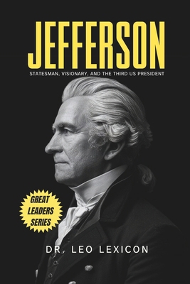 Jefferson: Statesman, Visionary, and the Third ... B0D9J4QM19 Book Cover