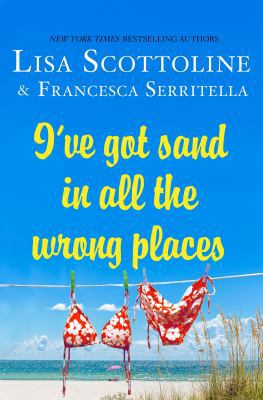 I've Got Sand in All the Wrong Places 125005995X Book Cover