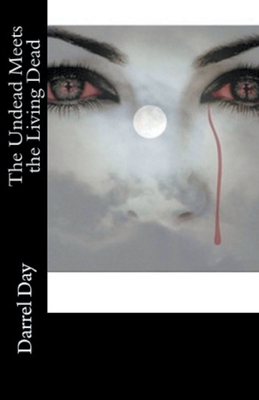 The Undead Meets the Living Dead 1393066844 Book Cover