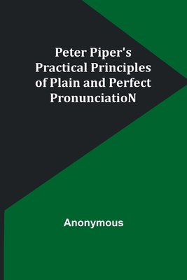 Peter Piper's Practical Principles of Plain and... 9357722602 Book Cover