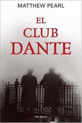 El Club Dante / The Dante Club (Spanish Edition) [Spanish] 8432296384 Book Cover