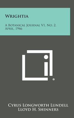 Wrightia: A Botanical Journal V1, No. 2, April,... 1258715805 Book Cover