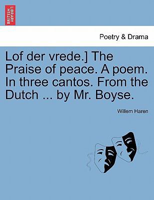 Lof Der Vrede.] the Praise of Peace. a Poem. in... 1241034478 Book Cover