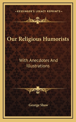 Our Religious Humorists: With Anecdotes and Ill... 1163577944 Book Cover