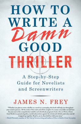 How to Write a Damn Good Thriller: A Step-By-St... 0312575076 Book Cover