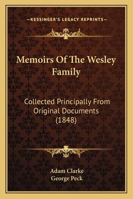 Memoirs Of The Wesley Family: Collected Princip... 116495539X Book Cover