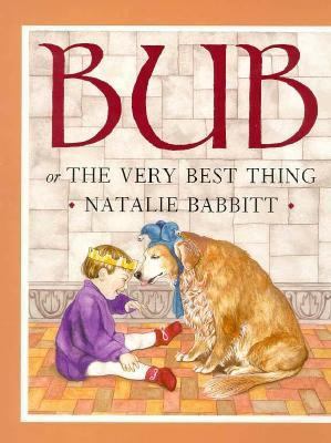 Bub: Or the Best Thing 0062050451 Book Cover