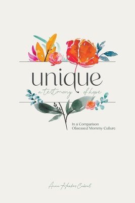Unique - A Testimony Of Hope In A Comparison Ob... B0BQHZVZ1L Book Cover