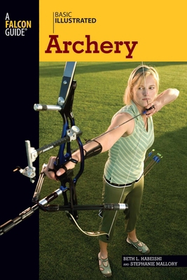 Basic Illustrated Archery 0762747560 Book Cover