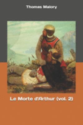 Le Morte d'Arthur (vol. 2) 169159945X Book Cover