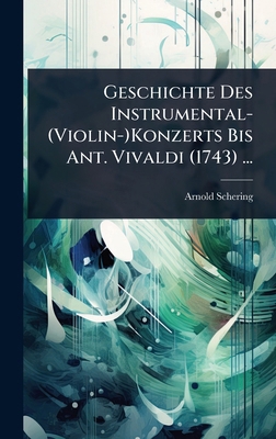Geschichte Des Instrumental-(Violin-)Konzerts B... [German] 1023660210 Book Cover