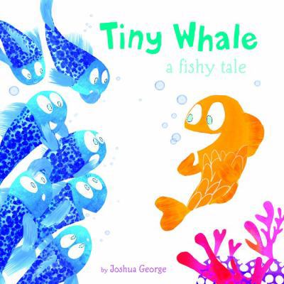 Tiny Whale: A Fishy Tale (Picture Story Books) 1784452874 Book Cover