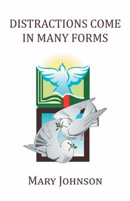 Distractions Come in Many Forms 1490823514 Book Cover
