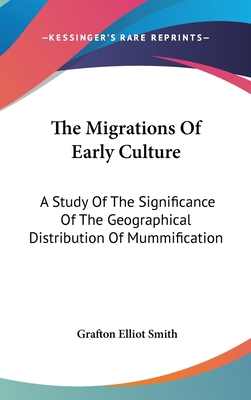 The Migrations Of Early Culture: A Study Of The... 0548209227 Book Cover