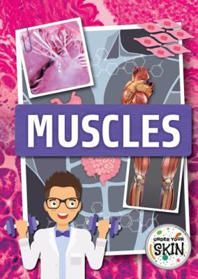 Muscles (Under Your Skin) 1786374617 Book Cover